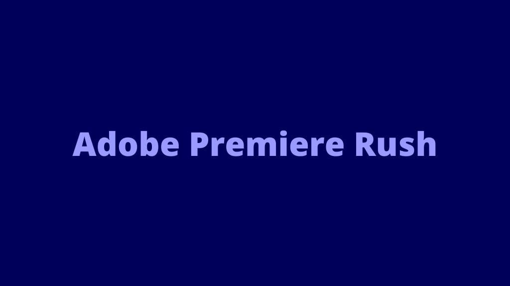 Adobe Premiere Rush